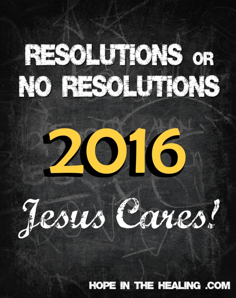 Resolutions or No Resolutions, Does Jesus Even Care?