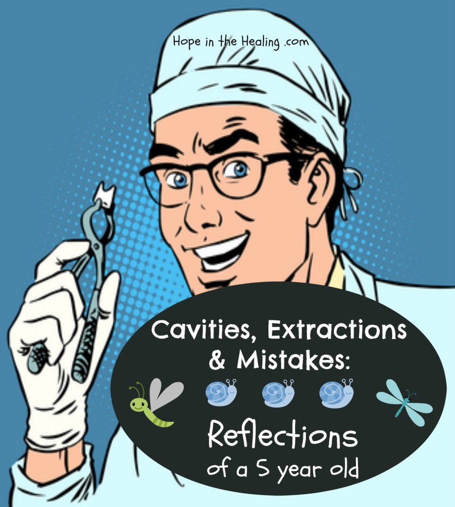 Cavities, Extractions & Mistakes