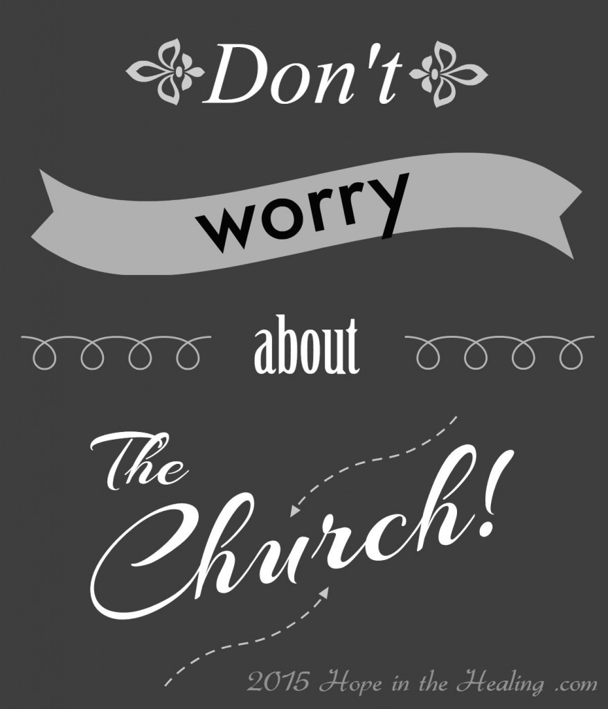 dont worry about the church