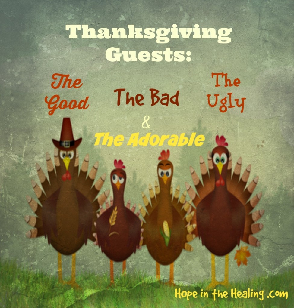 Thanksgiving Guests The Good, Bad, Ugly & Adorable