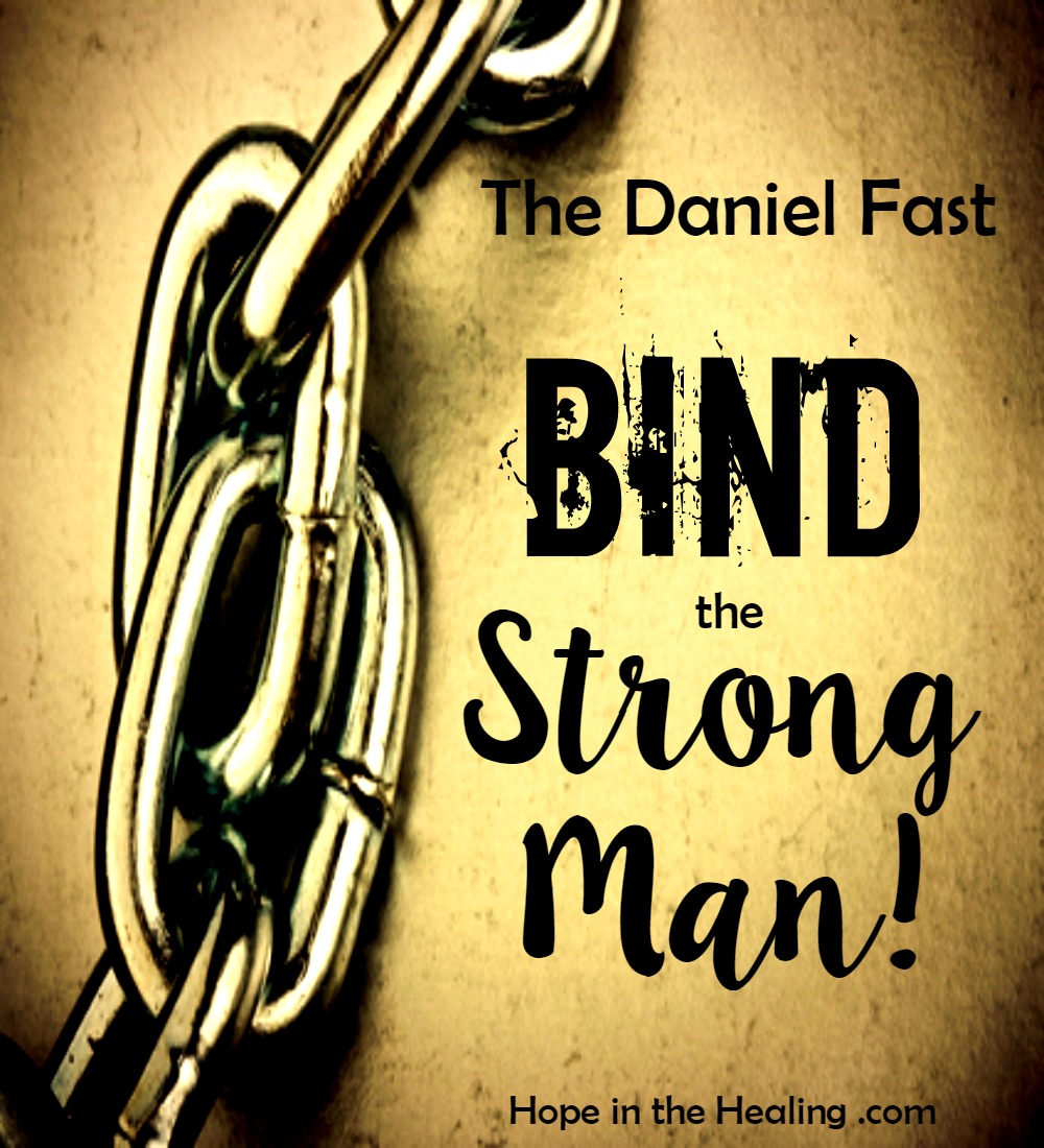Bind the strong man!