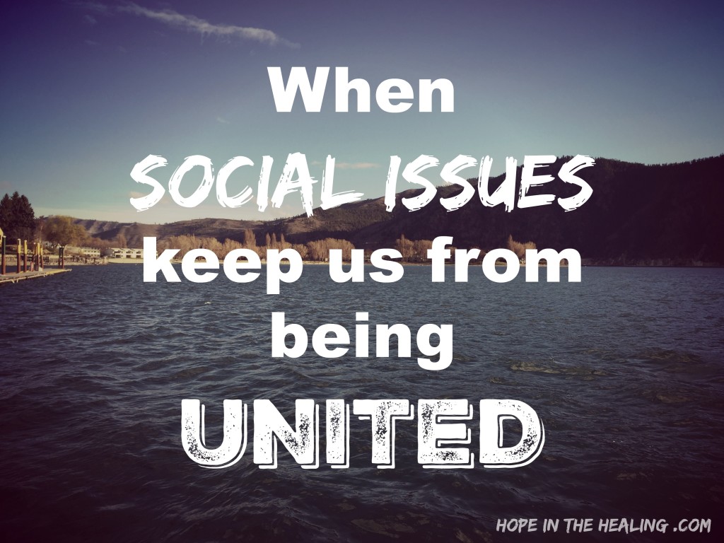 when social issues keep us from being united